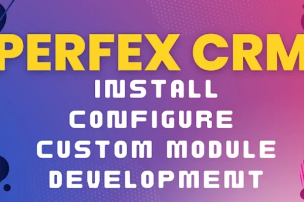 I will install, configure and custom develop perfex crm modules