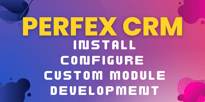 I will install, configure and custom develop perfex crm modules