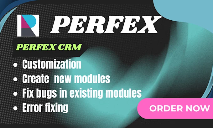 I will fix perfex CRM bugs, create custom modules, and customize features
